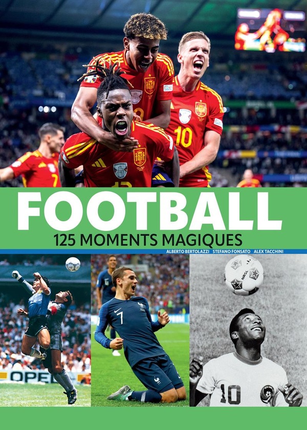 FOOTBALL - 125 MOMENTS MAGIQUES