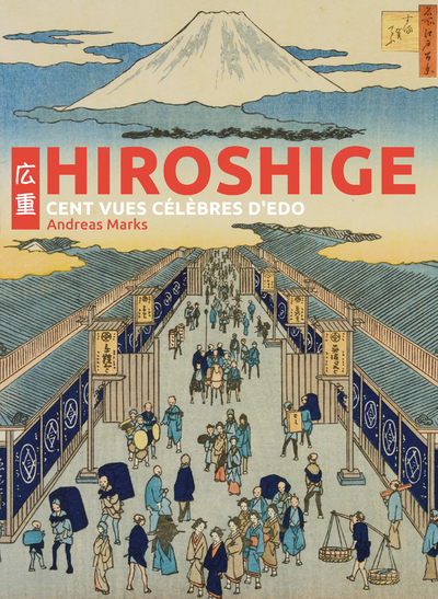 HIROSHIGE - CENT VUES CELEBRES D'EDO