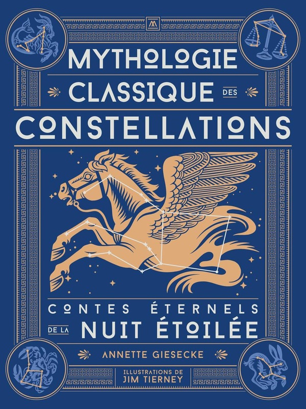 MYTHOLOGIE CLASSIQUE DES CONSTELLATIONS - CONTES ETERNELS DE LA NUIT ETOILEE