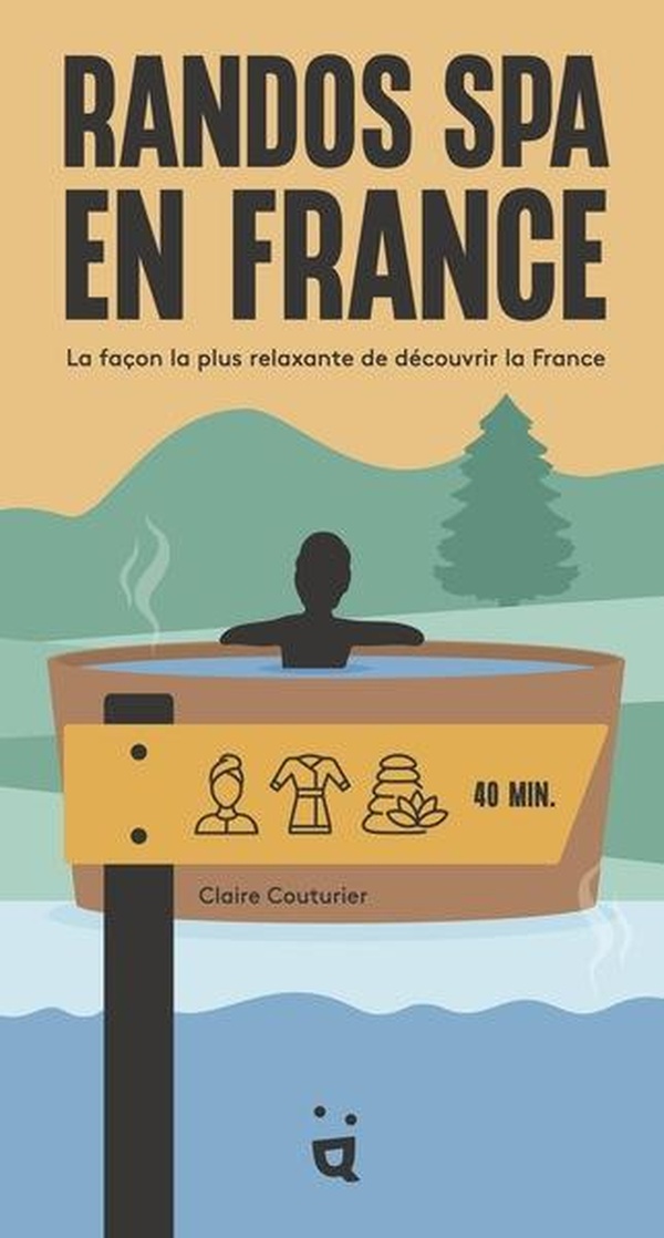 RANDOS SPA EN FRANCE - LA FACON LA PLUS RELAXANTE DE DECOUVRIR LA FRANCE