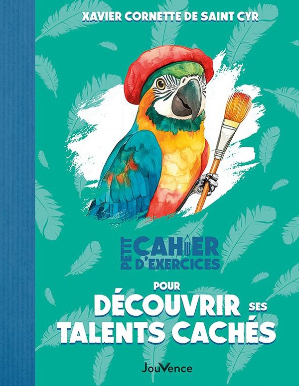 PETIT CAHIER D'EXERCICES POUR DECOUVRIR SES TALENTS CACHES
