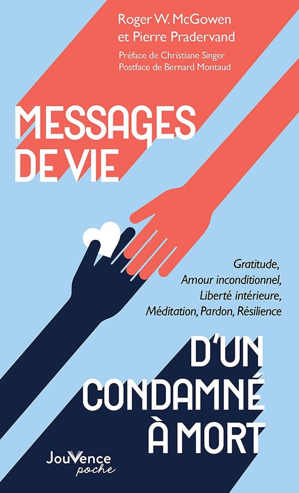 MESSAGES DE VIE D'UN CONDAMNE A MORT - GRATITUDE, AMOUR INCONDITIONNEL, LIBERTE INTERIEURE, MEDITATI