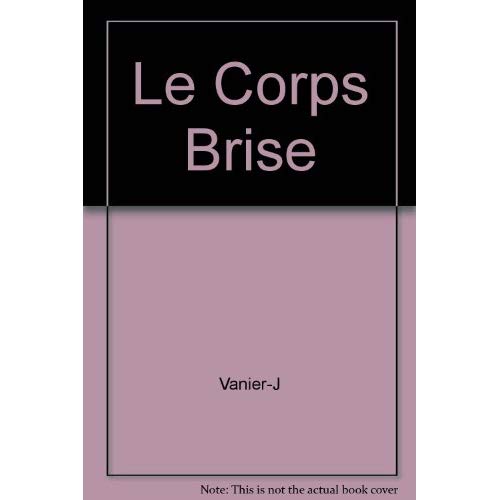 LE CORPS BRISE