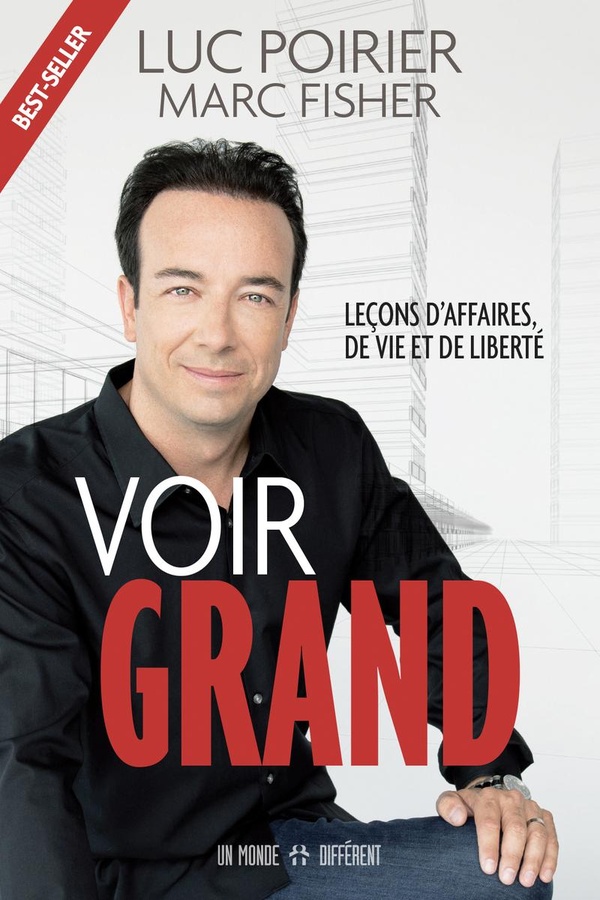 VOIR GRAND - LECONS D'AFFAIRES, DE VIE ET DE LIBERTE