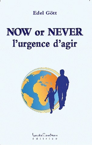NOW OR NEVER - L'URGENCE D'AGIR