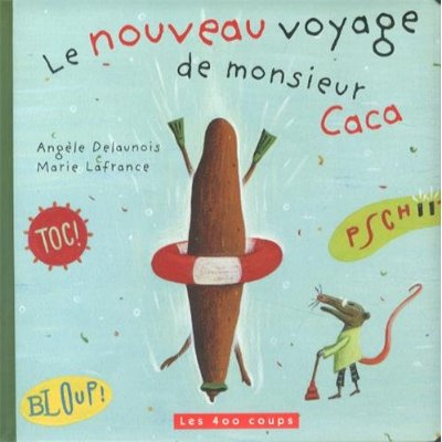 LE NOUVEAU VOYAGE DE MONSIEUR CACA