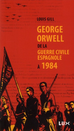 GEORGE ORWELL, DE LA GUERRE CIVILE ESPAGNOLE A 1984