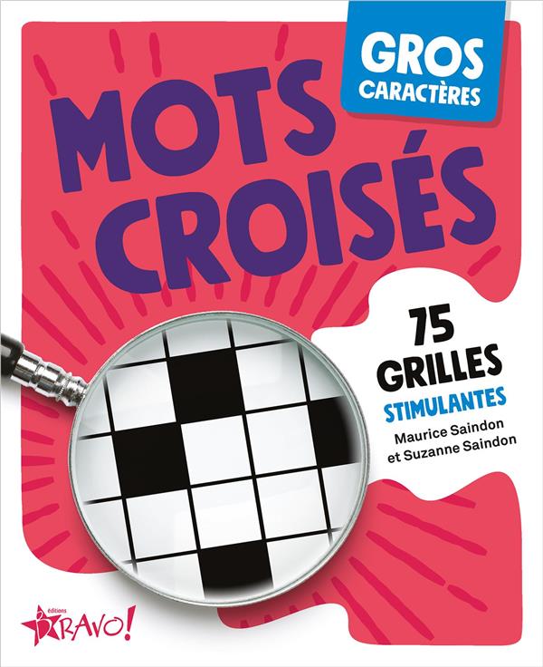 GROS CARACTERES : MOTS CROISES - 75 GRILLES STIMULANTES