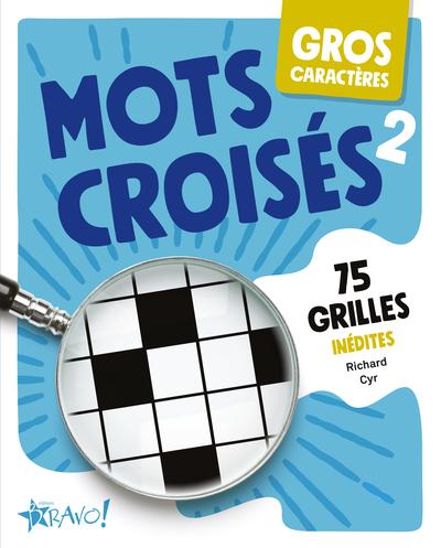 GROS CARACTERES - MOTS CROISES 2 - 75 GRILLES INEDITES