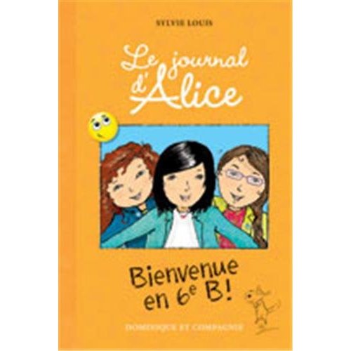 LE JOURNAL D'ALICE - TOME 6 BIENVENUE EN 6EME B !