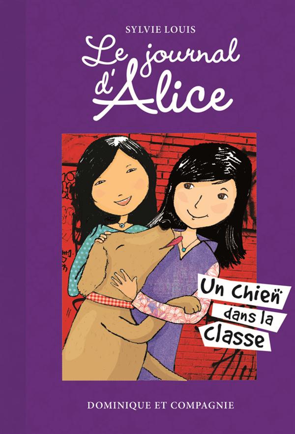 LE JOURNAL D'ALICE - TOME 10  UN CHIEN DANS LA CLASSE