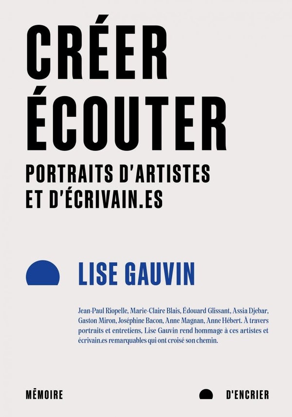 CREER, ECOUTER - PORTRAITS D'ARTISTES ET D'ECRIVAIN.ES