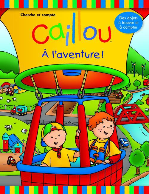 CAILLOU A L'AVENTURE !