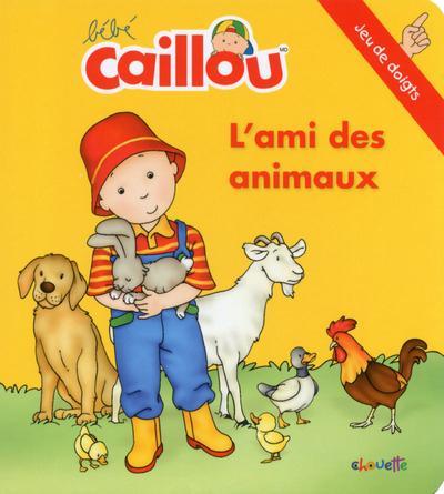 BEBE CAILLOU L'AMI DES ANIMAUX