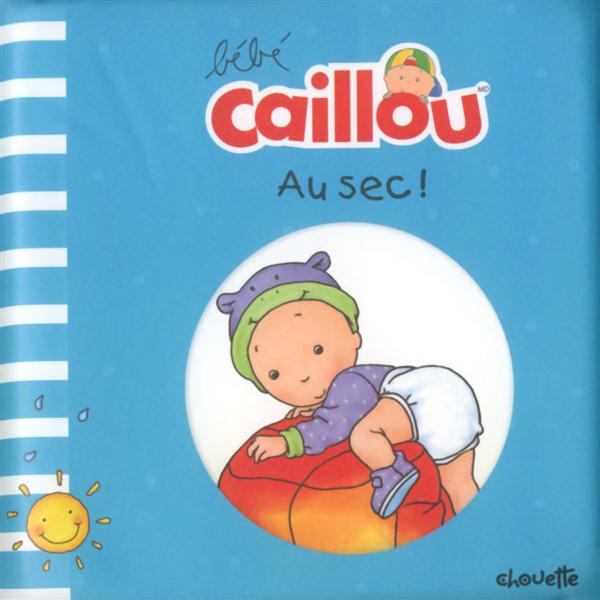 BEBE CAILLOU AU SEC !