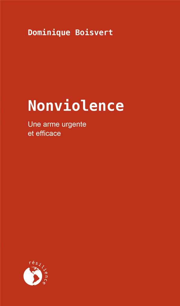 NONVIOLENCE - UNE ARME URGENTE ET EFFICACE