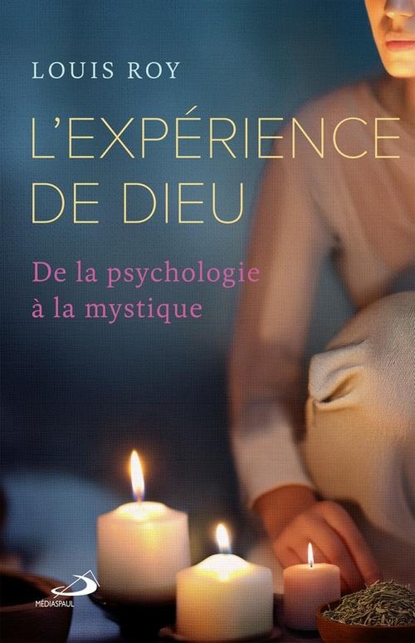 L'EXPERIENCE DE DIEU - DE LA PSYCHOLOGIE A LA MYSTIQUE