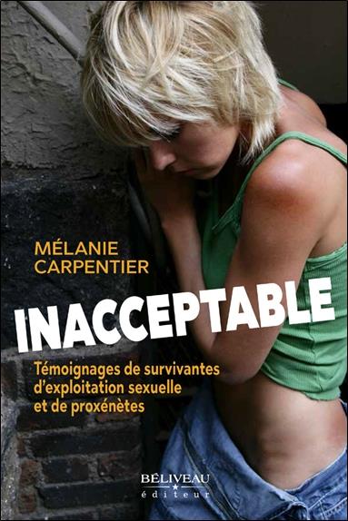 INACCEPTABLE - TEMOIGNAGES DE SURVIVANTES D'EXPLOITATION SEXUELLE ET DE PROXENETES