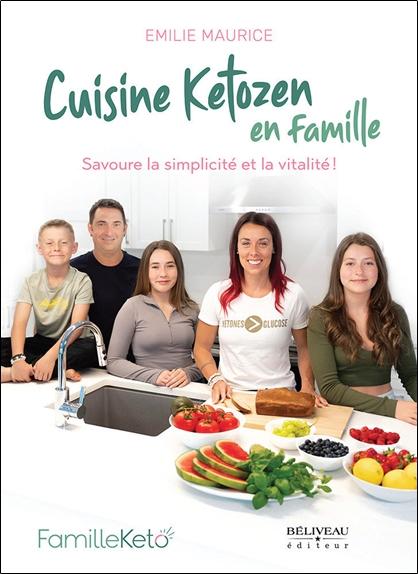 CUISINE KETOZEN EN FAMILLE - SAVOURE LA SIMPLICITE ET LA VITALITE !