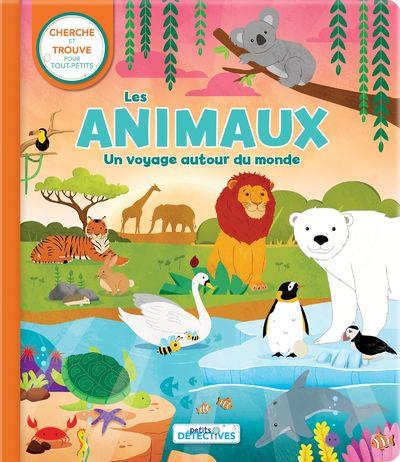 LES ANIMAUX : AVENTURE AUTOUR DU MONDE