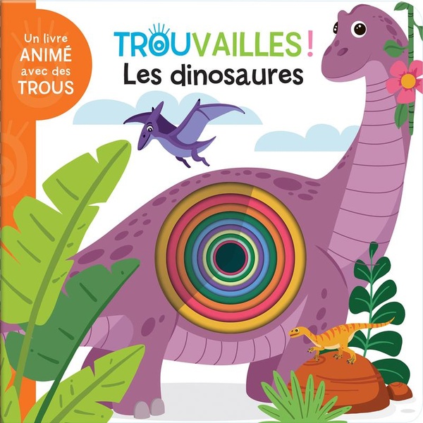 LES DINOSAURES - LIVRE A TROUS DES 18 MOIS.