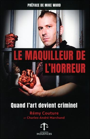 LE MAQUILLEUR DE L'HORREUR - QUAND L'ART DEVIENT CRIMINEL