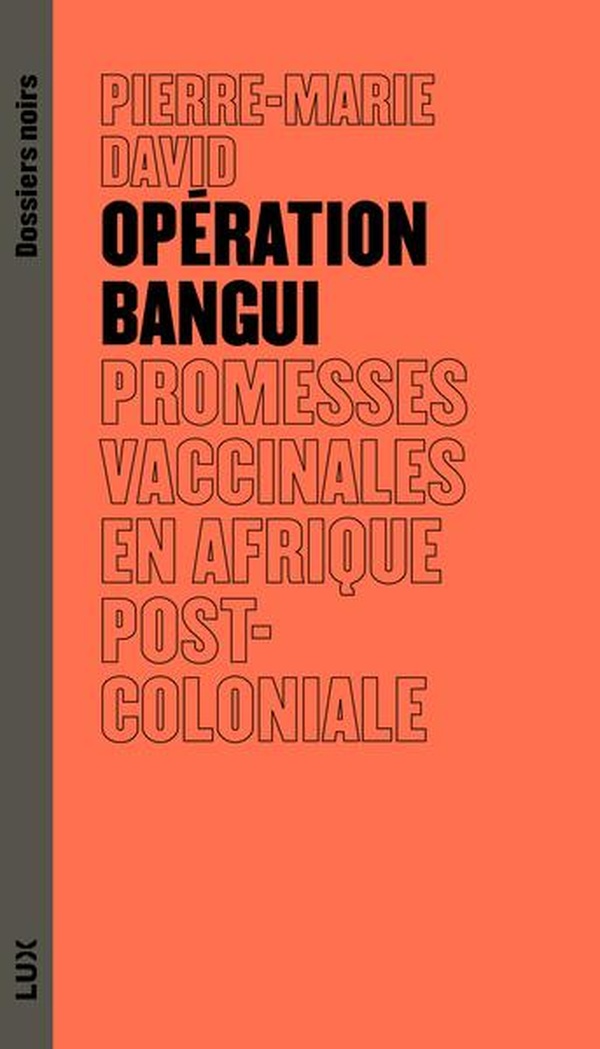OPERATION BANGUI - PROMESSES VACCINALES EN AFRIQUE POST-COLO