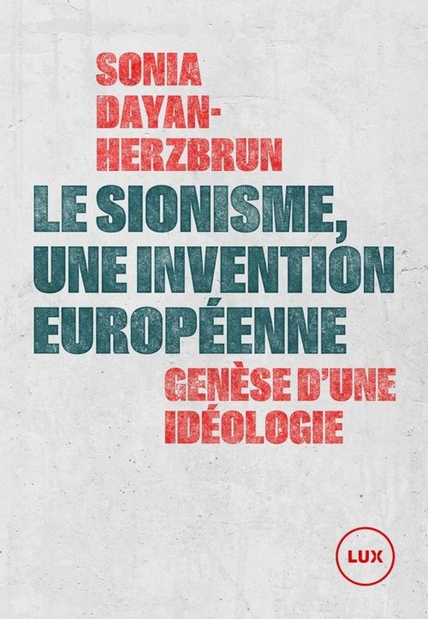 LE SIONISME, UNE INVENTION EUROPEENNE