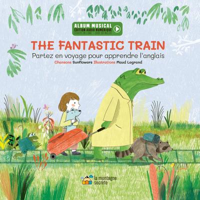 THE FANTASTIC TRAIN - PARTEZ EN VOYAGE POUR APPRENDRE L'ANGLAIS