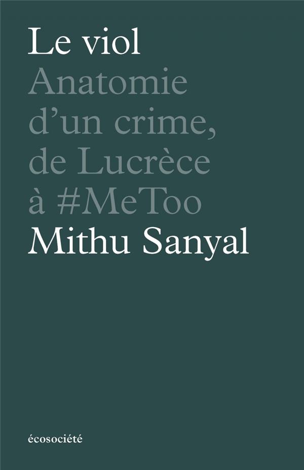 LE VIOL - ANATOMIE D'UN CRIME, DE LUCRECE A #METOO