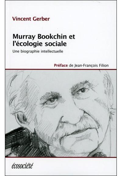 MURRAY BOOKCHIN ET L'ECOLOGIE SOCIALE - UNE BIOGRAPHIE INTEL