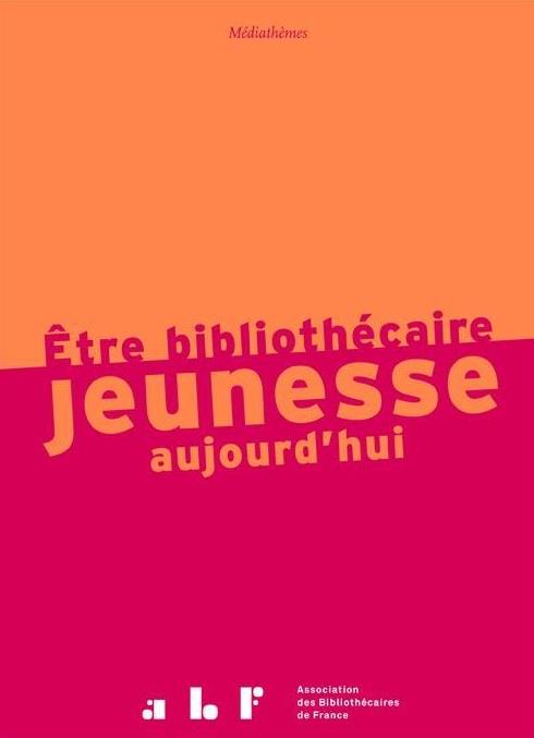 ETRE BIBLIOTHECAIRE JEUNESSE AUJOURD'HUI
