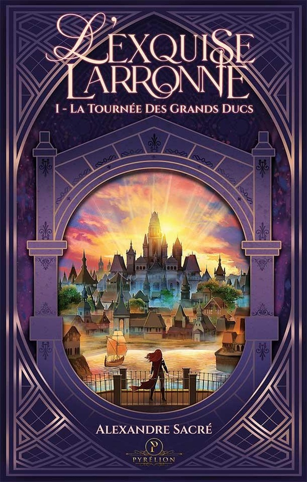 L'EXQUISE LARRONNE : LA TOURNEE DES GRANDS DUCS.