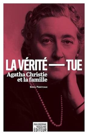 LA VERITE TUE - AGATHA CHRISTIE ET LA FAMILLE