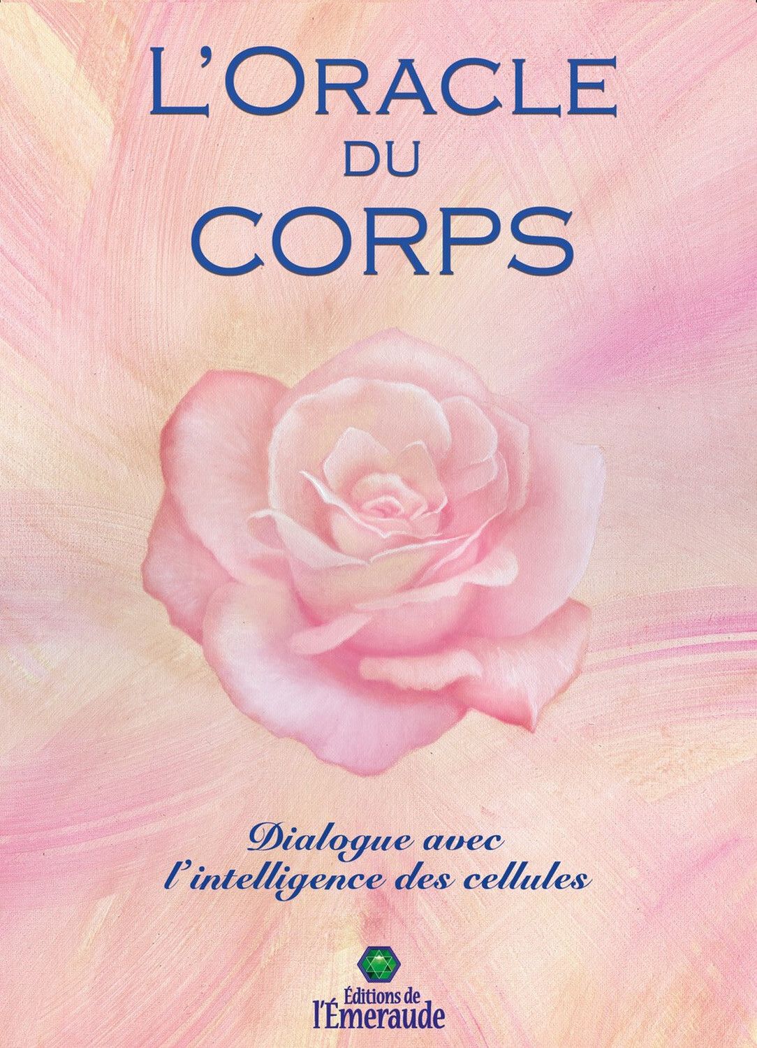 L'ORACLE DU CORPS - DIALOGUE AVEC L'INTELLIGENCE DES CELLULES - COFFRET