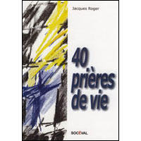 40 PRIERES DE VIE