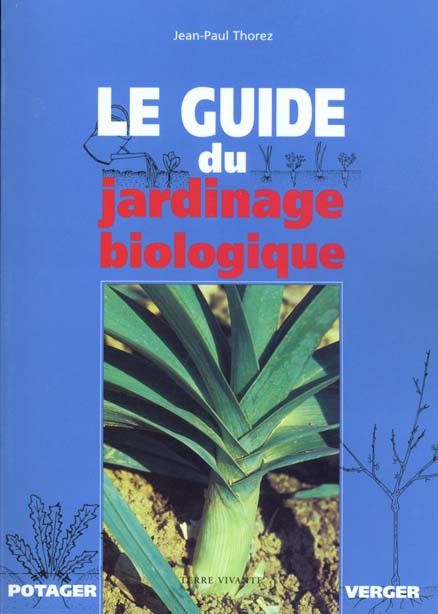 GUIDE DU JARDINAGE BIOLOGIQUE