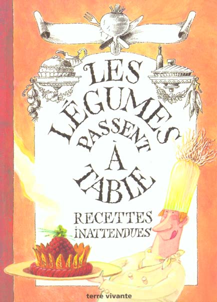 LES LEGUMES PASSENT A TABLE - RECETTES INATTENDUES