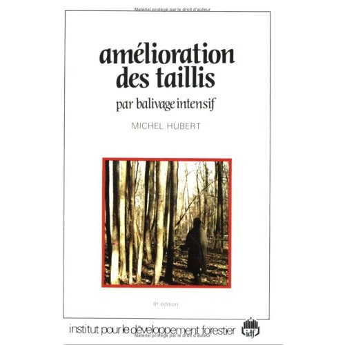 AMELIORATION DES TAILLIS PAR BALIVAGE INTENSIF 2EME EDITION