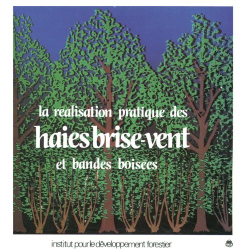 LA REALISATION PRATIQUE DES HAIES BRISEVENT ET BANDES BOISEES
