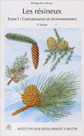 LES RESINEUX - T01 - LES RESINEUX - TOME 1 - CONNAISSANCE ET RECONNAISSANCE