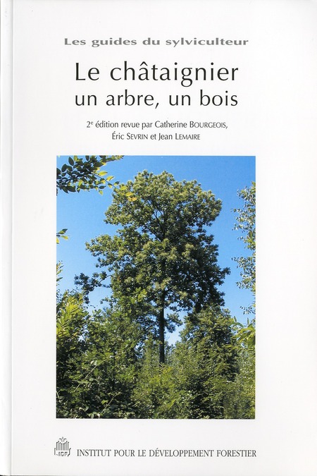 LE CHATAIGNIER UN ARBRE UN BOIS LES GUIDES DU SYLVICULTEUR 2  ED