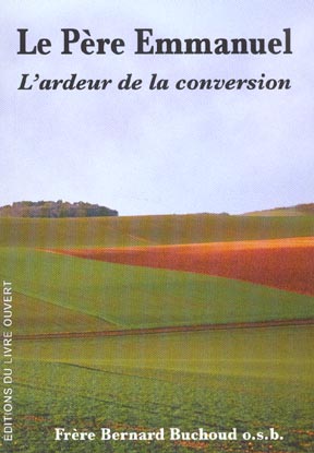 LE PERE EMMANUEL. L'ARDEUR DE LA CONVERSION