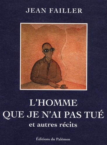 L'HOMME QUE JE N'AI PAS TUE ET AUTRE RECITS