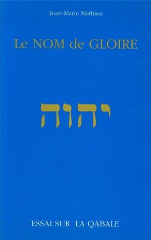 LE NOM DE GLOIRE - ESSAI SUR LA QABALE