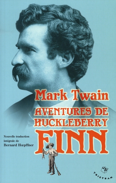 LES AVENTURES DE HUCKLEBERRY FINN (NOUVELLE TRADUCTION)