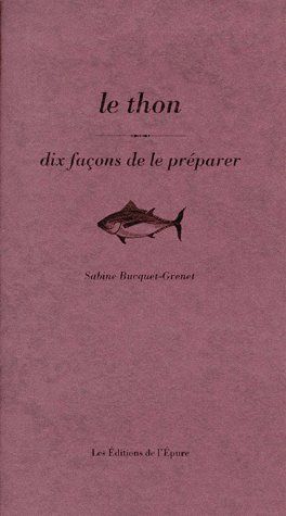LE THON, DIX FACONS DE LE PREPARER