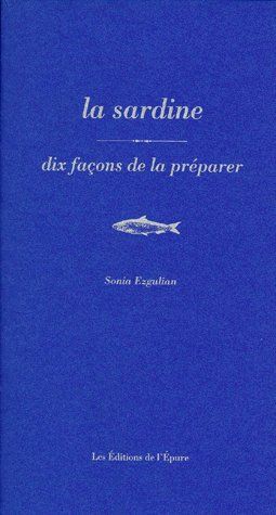 LA SARDINE, DIX FACONS DE LA PREPARER