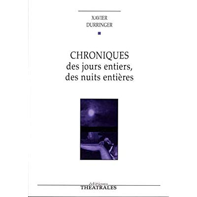 CHRONIQUES DES JOURS ENTIERS, DES NUITS ENTIERES