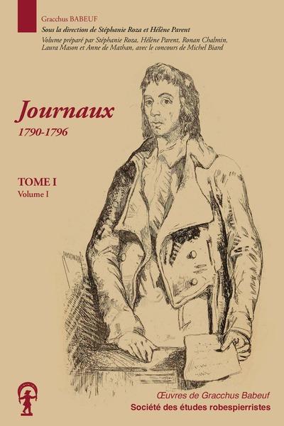 OEUVRES COMPLETES T. 1-VOL.1 JOURNAUX 1790-1796 - VOLUME 1
